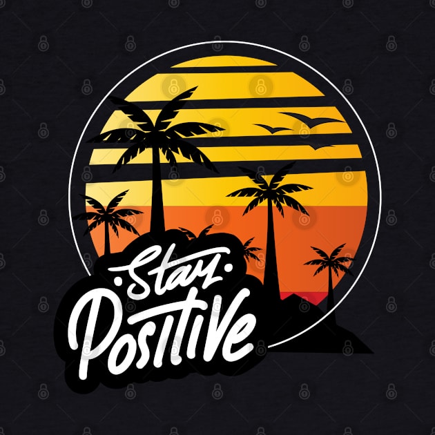 STAY POSITIVE by irvtolles